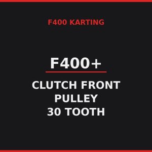 F400+ Clutch front pulley (30 tooth)